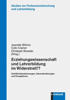 Böhme / Bressler / Cramer |  Erziehungswissenschaft und Lehrerbildung im Widerstreit!? | eBook | Sack Fachmedien