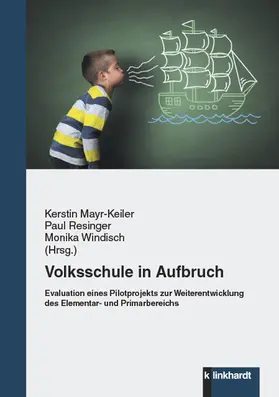 Mayr-Keiler / Resinger / Windisch |  Volksschule in Aufbruch | eBook | Sack Fachmedien