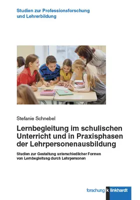 Schnebel |  Lernbegleitung im schulischen Unterricht und in Praxisphasen der Lehrpersonenausbildung | eBook | Sack Fachmedien