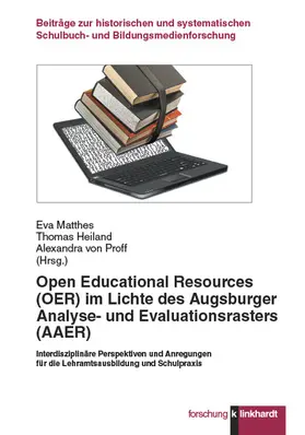 Matthes / Heiland / von Proff |  Open Educational Resources (OER) im Lichte des Augsburger Analyse- und Evaluationsrasters (AAER) | eBook | Sack Fachmedien