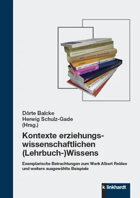 Balcke / Schulz-Gade |  Kontexte erziehungswissenschaftlichen (Lehrbuch-)Wissens | eBook | Sack Fachmedien