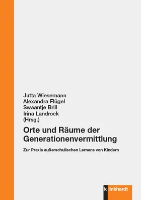 Wiesemann / Brill / Flügel |  Orte und Räume der Generationenvermittlung | eBook | Sack Fachmedien