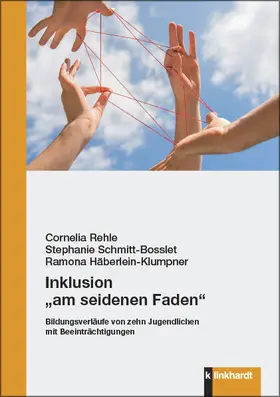 Rehle / Häberlein-Klumpner / Schmitt-Bosslet |  Inklusion „am seidenen Faden“ | eBook | Sack Fachmedien