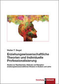 Siegel |  Erziehungswissenschaftliche Theorien und Individuelle Professionalisierung | eBook | Sack Fachmedien