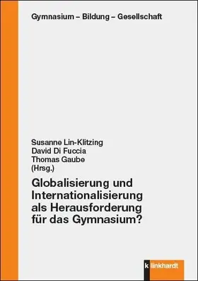 Lin-Klitzing / Di Fuccia / Gaube |  Globalisierung und Internationalisierung als Herausforderung für das Gymnasium? | eBook | Sack Fachmedien
