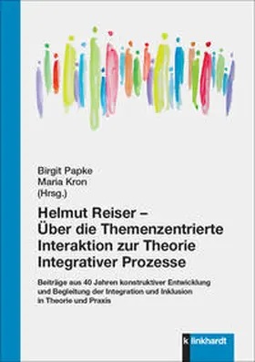 Papke / Kron | Helmut Reiser – Über die Themenzentrierte Interaktion zur Theorie Integrativer Prozesse | E-Book | www.sack.de