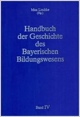 Liedtke |  Handbuch der Geschichte des Bayerischen Bildungswesens | eBook | Sack Fachmedien