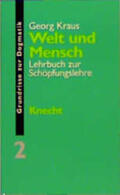 Kraus |  Grundrisse zur Dogmatik / Welt und Mensch | Buch |  Sack Fachmedien