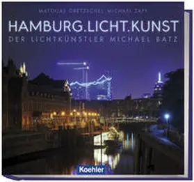 Gretzschel / Zapf |  Hamburg.Licht.Kunst | Buch |  Sack Fachmedien