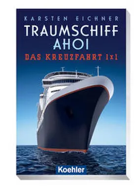 Eichner |  Traumschiff ahoi | Buch |  Sack Fachmedien
