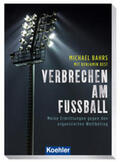 Michael / Best |  Michael, B: Verbrechen am Fußball | Buch |  Sack Fachmedien