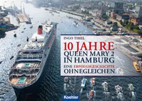 Thiel |  10 Jahre QUEEN MARY 2 in Hamburg | eBook | Sack Fachmedien