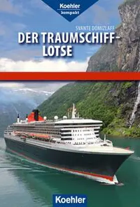 Domizlaff |  Der Traumschiff-Lotse | eBook | Sack Fachmedien
