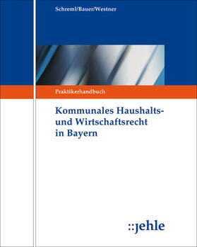 Gleich / Westner / Schreml | Kommunales Haushalts- und Wirtschaftsrecht in Bayern | Loseblattwerk | sack.de