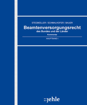 Stegmüller / Schmalhofer / Bauer | Beamtenversorgungsrecht des Bundes und der Länder | Loseblattwerk | sack.de