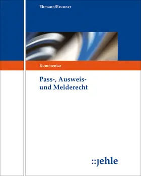 Ehmann / Brunner |  Pass-, Ausweis- und Melderecht | Loseblattwerk |  Sack Fachmedien
