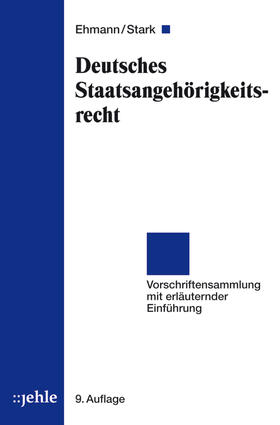 Ehmann / Stark |  Deutsches Staatsangehörigkeitsrecht | Buch |  Sack Fachmedien