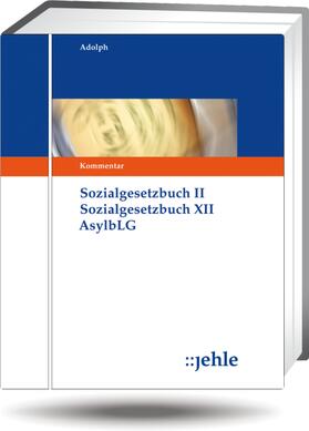 Adolph | SGB II SGB XII Asylbewerberleistungsgesetz, ohne Fortsetzungsbezug | Loseblattwerk | sack.de