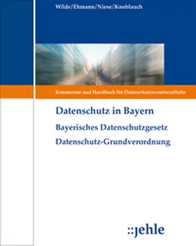 Wilde / Ehmann / Niese |  Datenschutz in Bayern | Loseblattwerk |  Sack Fachmedien