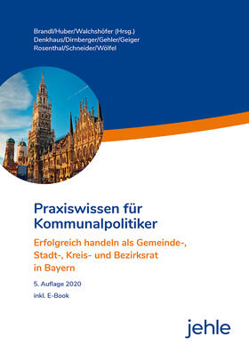 Brandl / Dirnberger / Walchshöfer | Praxiswissen für Kommunalpolitiker | Buch | 978-3-7825-0624-3 | sack.de