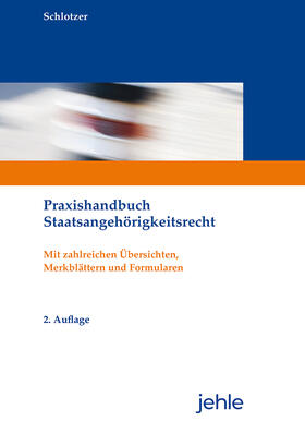 Schlotzer | Praxishandbuch Staatsangehörigkeitsrecht | Buch | 978-3-7825-0626-7 | sack.de