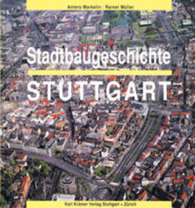 Markelin / Müller | Stadtbaugeschichte Stuttgart | Buch | 978-3-7828-1315-0 | sack.de