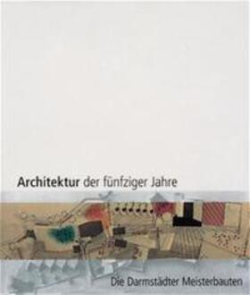 Bender / May |  Architektur der fünfziger Jahre - Die Darmstädter Meisterbauten | Buch |  Sack Fachmedien