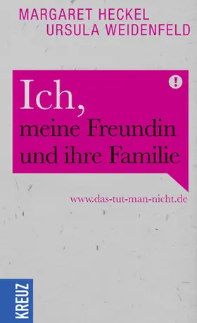 Weidenfeld / Heckel |  Ich, meine Freundin und ihre Familie | eBook | Sack Fachmedien
