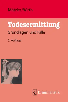 Mätzler / Wirth |  Todesermittlung | Buch |  Sack Fachmedien