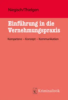 Niegisch / Thielgen | Einführung in die Vernehmungspraxis | Buch | 978-3-7832-0063-8 | sack.de