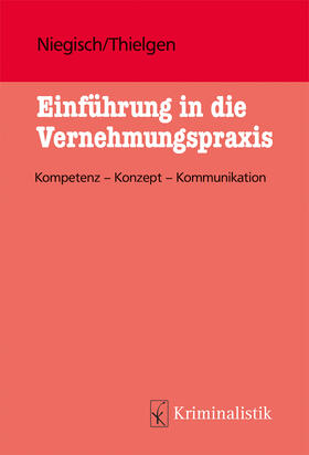 Niegisch / Thielgen | Einführung in die Vernehmungspraxis | Buch | 978-3-7832-0063-8 | sack.de