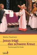Trautmann |  Jesus trägt das schwere Kreuz | Buch |  Sack Fachmedien
