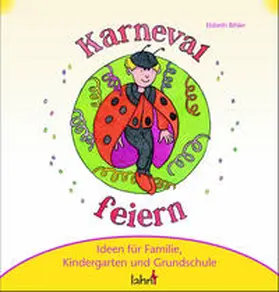 Bihler |  Mit Kindern Karneval, Fastnacht und Fasching feiern | Buch |  Sack Fachmedien