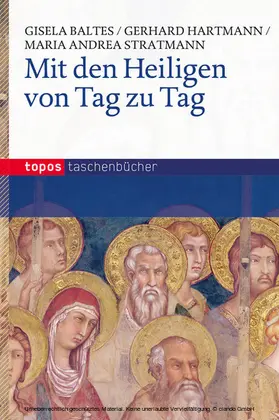 Baltes / Hartmann / Stratmann |  Mit den Heiligen von Tag zu Tag | eBook | Sack Fachmedien