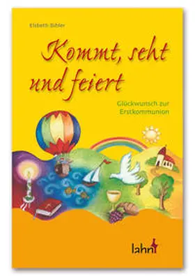 Bihler |  Kommt seht und feiert. Der Erstkommunionkurs | Buch |  Sack Fachmedien