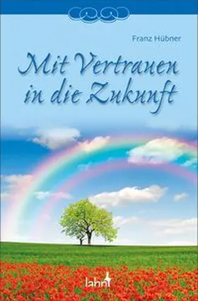 Hübner |  Mit Vertrauen in die Zukunft | Buch |  Sack Fachmedien