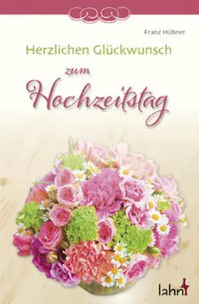 Hübner |  Herzlichen Glückwunsch zum Hochzeitstag | Buch |  Sack Fachmedien