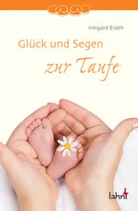 Erath |  Glück und Segen zur Taufe | Buch |  Sack Fachmedien