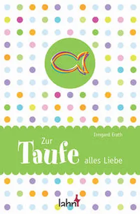 Erath |  Zur Taufe alles Liebe | Buch |  Sack Fachmedien