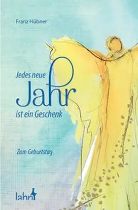 Hübner |  Jedes neue Jahr ist ein Geschenk | Buch |  Sack Fachmedien