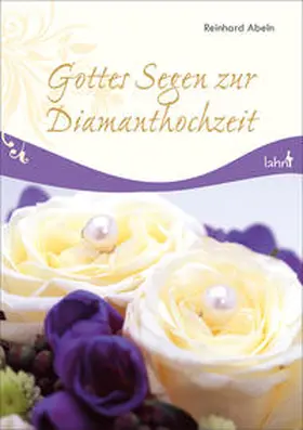 Abeln |  Gottes Segen zur Diamanthochzeit | Buch |  Sack Fachmedien