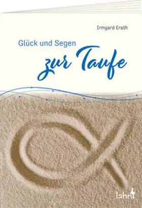 Erath |  Glück und Segen zur Taufe | Buch |  Sack Fachmedien