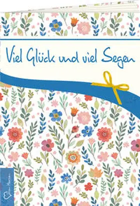  Viel Glück und viel Segen | Buch |  Sack Fachmedien