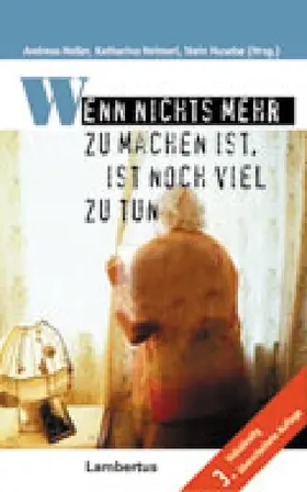 Heller / Heimerl / Husebö |  Wenn nichts mehr zu machen ist, ist noch viel zu tun | Buch |  Sack Fachmedien