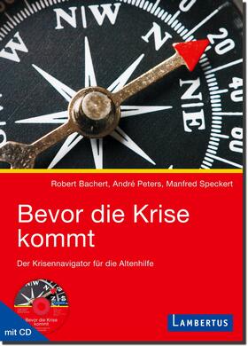 Bachert / Peters / Speckert | Bevor die Krise kommt | Buch | 978-3-7841-1914-4 | sack.de