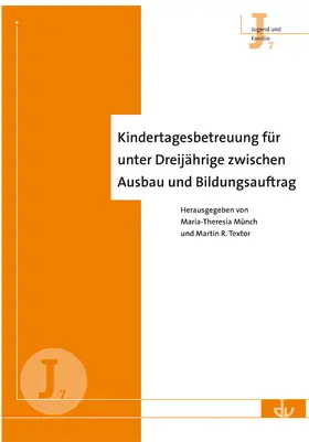 Münch / Textor |  Kindertagesbetreuung für unter Dreijährige zwischen Ausbau und Bildungsauftrag | Buch |  Sack Fachmedien