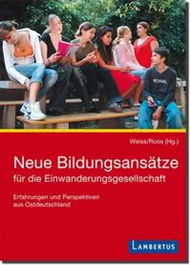 Weiss / Roos |  Neue Bildungsansätze für die Einwanderungsgesellschaft | Buch |  Sack Fachmedien