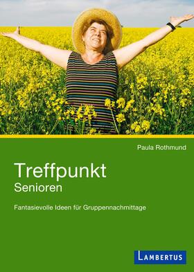Rothmund | Treffpunkt Senioren | Buch | 978-3-7841-2002-7 | sack.de