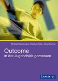 Macsenaere / Hiller / Fischer |  Outcome in der Jugendhilfe gemessen | Buch |  Sack Fachmedien