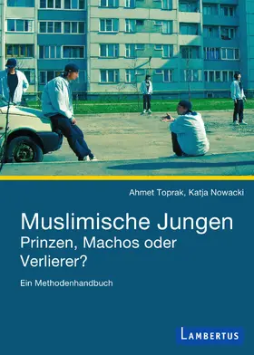 Toprak / Nowacki |  Muslimische Jungen - Prinzen, Machos oder Verlierer? | Buch |  Sack Fachmedien